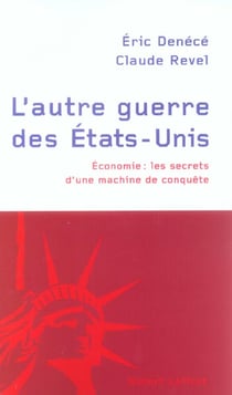 L'autre guerre des etats-unis economie, les secrets d'une machine de conquete