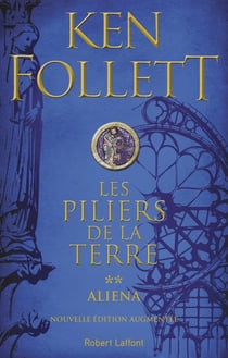 Les piliers de la Terre Tome 2 : Aliena