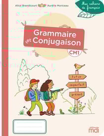 Mes cahiers de français : grammaire et conjugaison : CM1 (édition 2021)