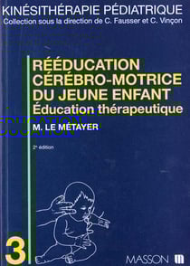 Rééducation cérébro-motrice du jeune enfant : Éducation thérapeutique
