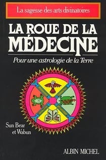 La roue de la médecine - pour une  astrologie de la Terre