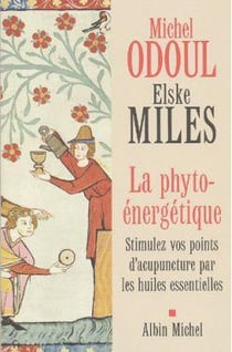 La phyto-energétique - stimulez vos points d'acupuncture par les huiles essentielles