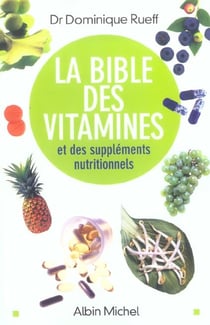 La Bible des vitamines et des compléments nutritionnels