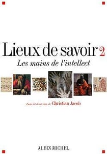 Lieux de savoir Tome 2 - les mains de l'intellect