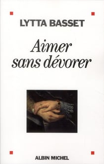 Aimer sans dévorer