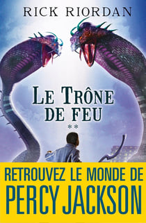 The Kane chronicles Tome 2 - le trône de feu