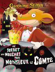 Geronimo Stilton Tome 3 : un sorbet aux mouches pour monsieur le comte