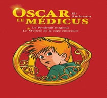 Le pendentif magique & le mystere de la cape emeraude - compilation oscar, le medicus - tome 1 et to