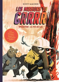 Les missions du GRRRR Tome 2 : opération : le feu au lac