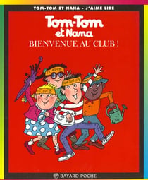 Tom-Tom et Nana Tome 19 : bienvenue au club !