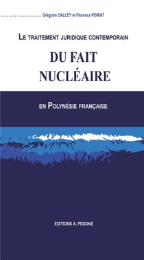 Le traitement juridique contemporain du fait nucléaire en Polynésie française