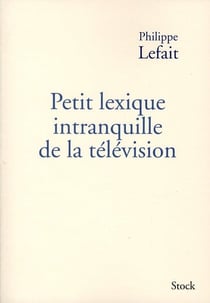Petit lexique intranquille de la télévision