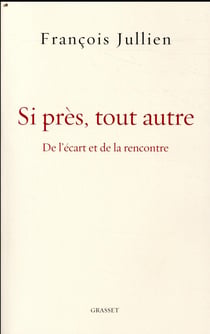 Si près, tout autre - de l'écart et de la rencontre