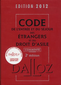Code de l'entrée et du séjour des étrangers et du droit d'asile 2012 commenté (2e édition)
