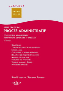 Petit traité du procès administratif : contentieux administratif juridictions générales (édition 2023/2024)
