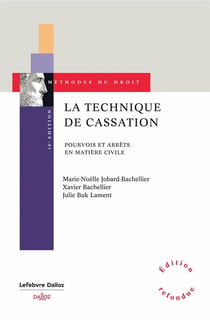 La technique de cassation : Pourvois et arrêts en matière civile (10e édition)