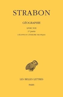 Géographie Tome 14 - livre XVII, 1ère partie : l'Egypte et l'Ethiopie nilotique