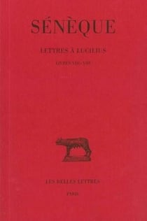 Lettres à Lucilius. Tome III : Livres VIII-XIII