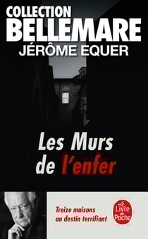 Les Murs de l'enfer : 13 maisons au destin terrifiant