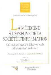 La médecine à l'épreuve de la société d'information - qui veut, qui peut, qui doit avoir accès à l'information médicale ?