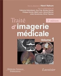 Traité d'imagerie médicale Tome 1 moëlle et encéphale, thorax, coeur et vaisseaux, abdomen (2e édition)