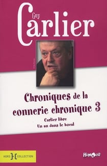 Chroniques de la connerie chronique t.3 - Carlier libre - un an dans le bocal