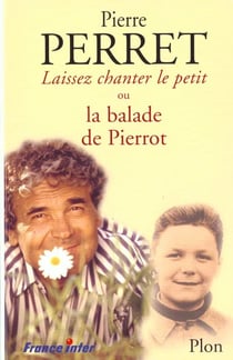 Laissez chanter le petit ou la balade de pierrot