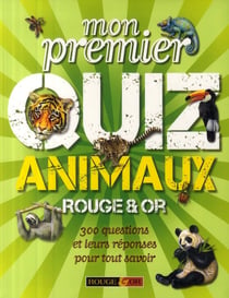 Mon premier quiz animaux - 300 questions et leurs réponses pour tout savoir