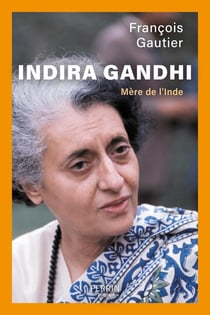 Indira Gandhi, mère de l'Inde