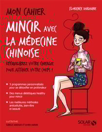 Mon cahier : mincir avec la médecine chinoise