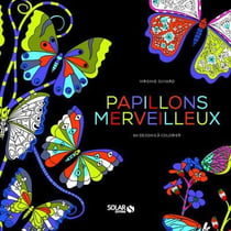 Papillons extraordinaires - 60 dessins à colorier