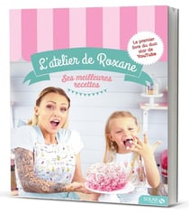 L'atelier de Roxane - ses meilleurs recettes