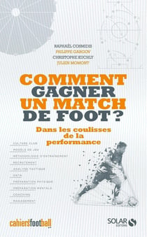 Comment gagner un match de foot ? dans les coulisses de la performance