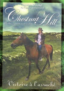 Chestnut Hill Tome 4 - amitié, équitation et rivalité - victoire à l'arraché