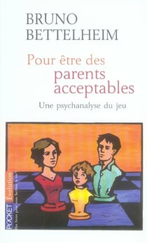 Pour être des parents acceptables - une psychanalyse du jeu