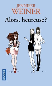 Alors. Heureuse ?