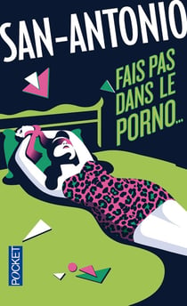 San-Antonio : fais pas dans le porno...