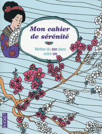 Mon Cahier De Sérénité - Mettez Du Zen Dans Votre Vie