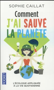 Comment J'Ai Sauve La planète