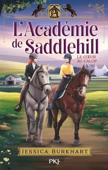 L'Académie de Saddlehill Tome 3 : Le coeur au galop
