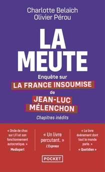 La Meute : Enquête sur La France insoumise de Jean-Luc Mélenchon