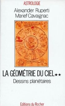 La géométrie du ciel Tome 2 - les dessins planétaires