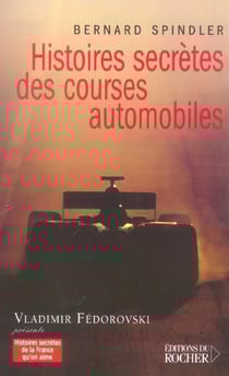Histoires secretes des courses automobiles