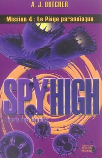 Spy high, mission 4 - le piège paranoïaque