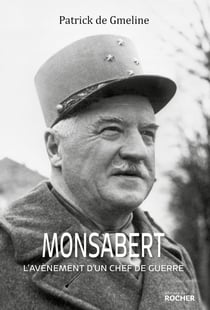 Monsabert : L'avènement d'un chef de guerre