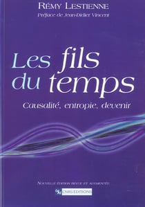 Les fils du temps : causalité, entropie, devenir (édition 2003)