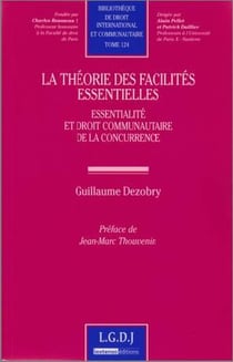 La théorie des facilités essentielles - essentialité et droit communautaire de la concurrence