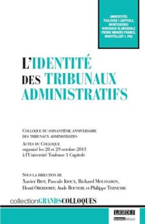 L'identité des tribunaux administratifs (colloque du soixantième anniversaire des tribunaux administratifs)