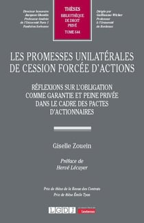 Les promesses unilatérales de cession forcée d'actions : Réflexions sur l'obligation comme garantie et peine privée dans le cadre des pactes d'actionnaires.