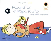 Papa siffle et papa souffle